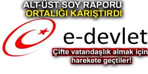 e-Devlet soyağacı uygulamasına bakan, çifte vatandaşlık için harekete geçti!