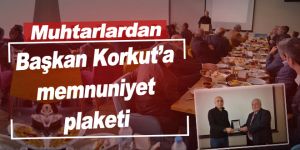 Muhtarlardan Başkan Korkut’a memnuniyet plaketi