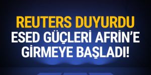 Esad'a bağlı güçler Afrin'de!