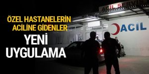 Özel hastaneler acile gelen hastalardan ücret isteyemeyecek