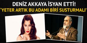 Deniz Akkaya isyan etti: Yeter artık bu adamı biri susturmalı