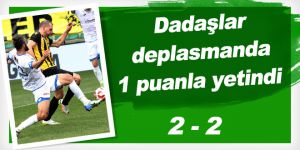 Dadaşlar deplasmanda 1 puanla yetindi