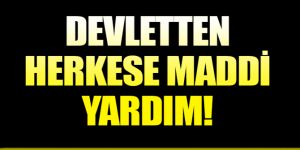 Devletten herkese destek