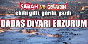 Doğunun yükselen yıldızı Erzurum... Sabah Erzurum'u yazdı