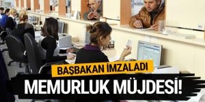 Başbakan Yıldırım imzaladı! Memurluk müjdesi