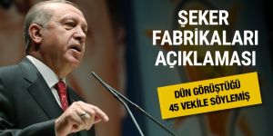 Erdoğan'dan şeker fabrikaları açıklaması
