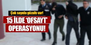 "ofsayt" operasyonu