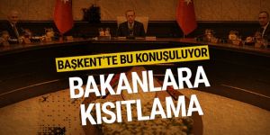 Yeni dönemde bakanlara kısıtlama geliyor