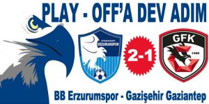 Bb Erzurumspor - Gazişehir Gaziantep: 2-1