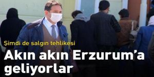 Akın akın Erzurum'a geliyorlar: Şimdi de salgın paniği