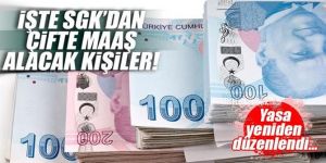 İşte SGK'dan çift maaş alabilecek kişiler!