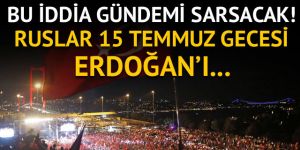 Cumhurbaşkanı Erdoğan ile ilgili gündemi sarsacak 15 Temmuz iddiası!