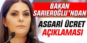 Sarıeroğlu'ndan asgari ücret açıklaması