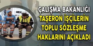 Taşeron için Toplu İş Sözleşmesi hükümleri açıklandı