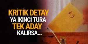 Seçimde 2. tura tek aday kalırsa ne olacak?