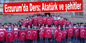 Erzurum'da Ders; Atatürk ve şehitler
