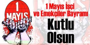 1 Mayıs İşçi Bayramı neden kutlanıyor? 1 Mayıs İşçi Bayramı mesajları