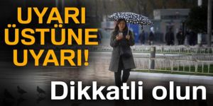 Meteoroloji uyardı!