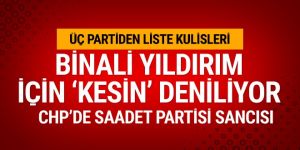 Üç partide aday listeleri bunlar konuşuluyor