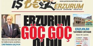 Erzurum’un ilk ekonomi gazetesi İş’te Erzurum 5 bin tirajla çıktı