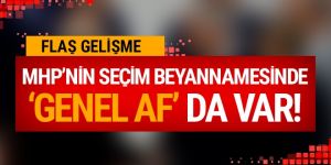 MHP'nin seçim beyannamesinde 'af' da var!