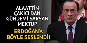 Alaattin Çakıcı'dan dikkat çeken mektup!
