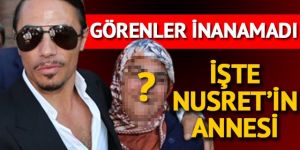 Nusret'in annesini görenler şaşkına döndü!