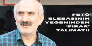 Gülen'in yeğeni FETÖ'cülerin firarı için talimat vermiş