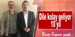 Dile kolay geliyor 10 yıl