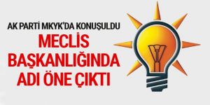 Meclis başkanlığı için AK Parti'de onun adı öne çıktı