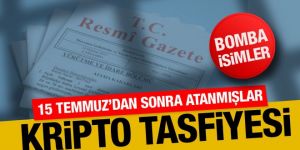 Kilit görevlerde ‘kripto’ tasfiyesi!