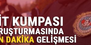 '7 Şubat MİT kumpası' soruşturmasında son dakika gelişmesi