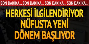 Nüfusta yeni dönem başlıyor