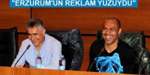 "Mert Nobre, Erzurum'un reklam yüzüydü"