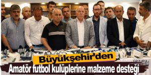 Büyükşehir’den amatör futbol kulüplerine malzeme desteği