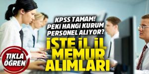 İl il memur alımları!
