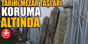 Erzurum'da Tarihi Mezar Taşları Koruma Altına Alındı