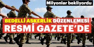 Bedelli askerlik düzenlemesi Resmi Gazete'de