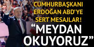 Cumhurbaşkanı Erdoğan'dan ABD'ye sert mesajlar
