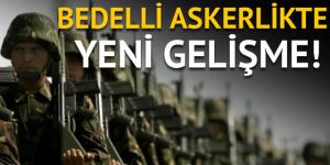 Bedelli askerlikte yeni gelişme