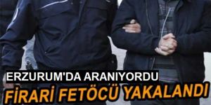 Erzurum'da aranan FETÖ 'cü sahte kimlikle yakalandı
