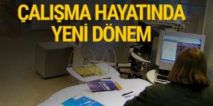 Çalışma hayatıyla ilgili çok önemli düzenlemeler