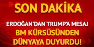Cumhurbaşkanı Erdoğan'dan Trump'a mesaj! BM kürsüsünden duyurdu