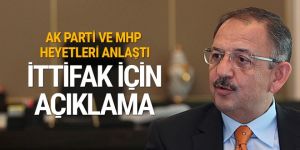 AK Parti ve MHP heyetleri ittifakta anlaştı