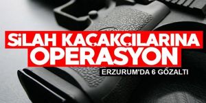 Erzurum’da silah kaçakçılarına operasyon: 6 kişi gözaltı