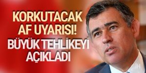 Metin Feyzioğlu'ndan korkutacak af uyarısı!