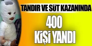 Doğu Anadolu'da facia! 400 kişi böyle yandı!
