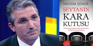 Nedim Şener'in 'Şeytanın Kara Kutusu' kitabında bomba iddia: FETÖ dosyasına hangi MHP'li vekil girdi!