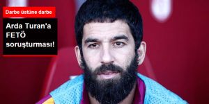 Başakşehirli Arda Turan Hakkında FETÖ Soruşturması Yürütüldüğü Ortaya Çıktı
