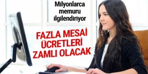 Memurun fazla mesai ücreti 2,13 liraya çıkacak